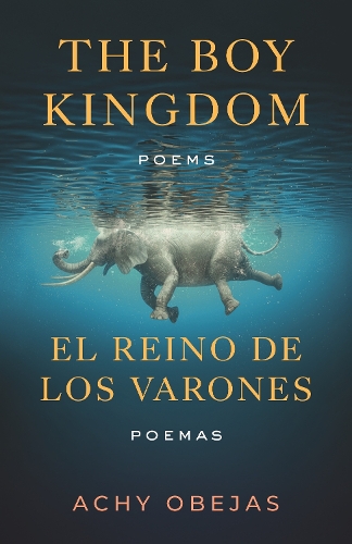 Бумажная книга «Boy Kingdom / El reino de los varones,The: Poems / Poemas», автор Ачи Обехас - фото №1