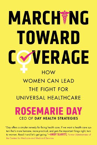 Бумажная книга «Marching Toward Coverage: How Women Can Lead the Fight for Universal Healthcare», автор Розмари Дэй - фото №1