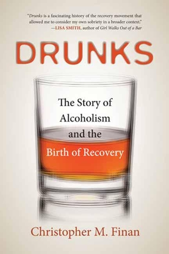 Паперова книга «Drunks: The Story of Alcoholism and the Birth of Recovery», автор Крістофер М. Фінан - фото №1