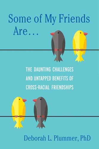 Paper book «Some of My Friends Are: The Daunting Challenges and Untapped Benefits of Cross-Racial Friendships», author Deborah L. Plummer - фото №1