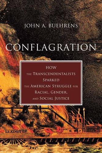 Паперова книга «Conflagration: How Transcendentalists Sparked the American Struggle for Racial, Gender, and Social Justice», автор Джон Буеренс - фото №1