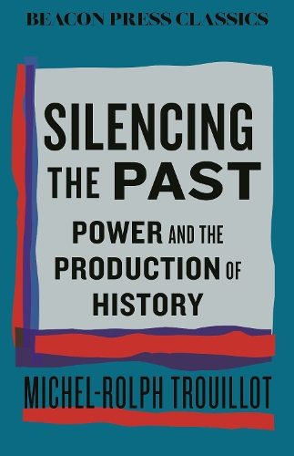 Паперова книга «Silencing the Past: Power and the Production of History», автор Мішель-Рольф Труйо - фото №1