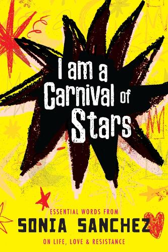Paper book «I Am a Carnival of Stars: Essential Words from Sonia Sanchez on Life, Love & Resistance», author Sonia Sanchez - фото №1