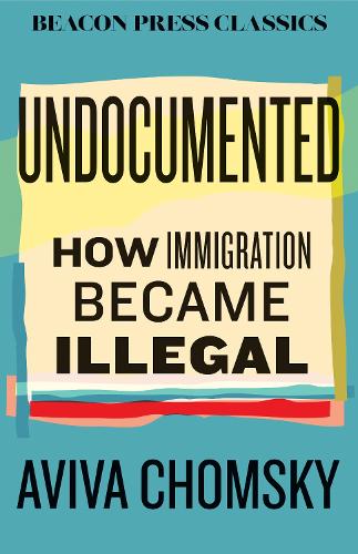 Paper book «Undocumented: How Immigration Became Illegal», author Aviva Chomsky - фото №1