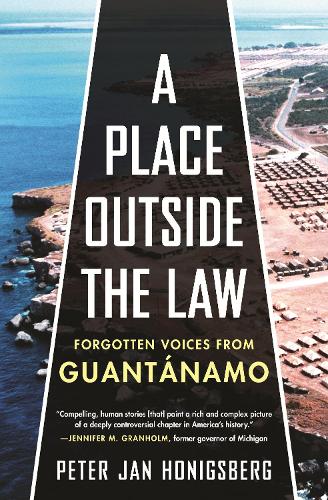 Бумажная книга «A Place Outside the Law: Forgotten Voices from Guantanamo», автор Питер Ян Хонигсберг - фото №1