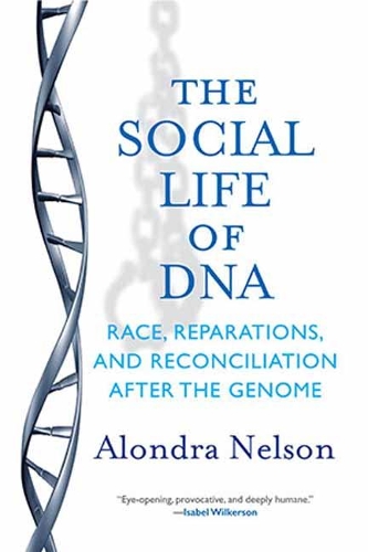 Бумажная книга «The Social Life of DNA: Race, Reparations, and Reconciliation After the Genome», автор Алондра Нельсон - фото №1