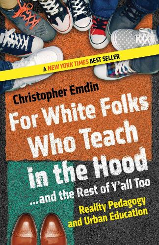 Бумажная книга «For White Folks Who Teach in the Hood... and the Rest of Y'all Too: Reality Pedagogy and Urban Education», автор Кристофер Эмдин - фото №1