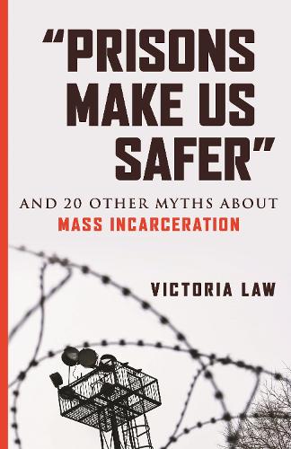 Бумажная книга «Prisons Make Us Safer: And 20 Other Myths about Mass Incarceration», автор Виктория Лоу - фото №1