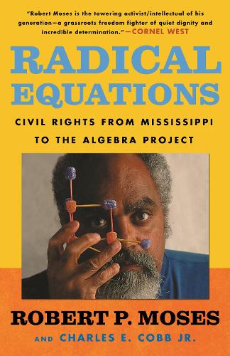 Бумажная книга «Radical Equations: Civil Rights from Mississippi to the Algebra Project», авторов Чарльз И. Кобб, Роберт Мозес - фото №1