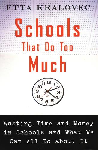 Бумажная книга «Schools That Do Too Much: Wasting Time and Money in Schools and What We Can All Do About It», автор Этта Краловец - фото №1