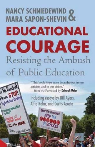 Паперова книга «Educational Courage: Resisting the Ambush of Public Education», авторів Мара Сапон-Шевін, Ненсі Шнідевінд - фото №1