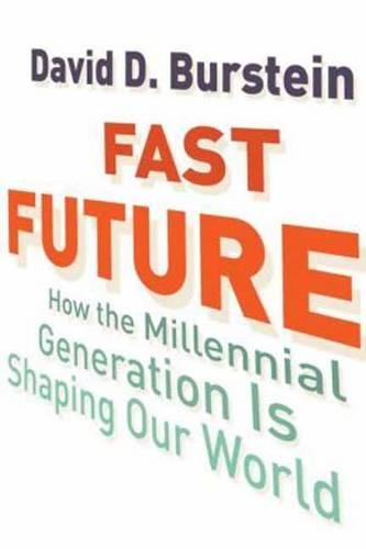 Паперова книга «Fast Future: How the Millennial Generation Is Shaping Our World», автор Девід Д. Бурштейн - фото №1