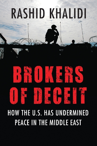 Бумажная книга «Brokers of Deceit: How the U.S. Has Undermined Peace in the Middle East», автор Рашид Халиди - фото №1
