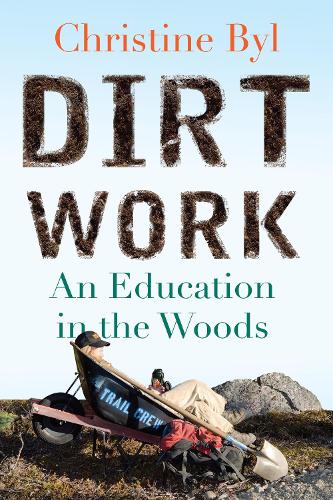 Паперова книга «Dirt Work: An Education in the Woods», автор Крістін Біл - фото №1