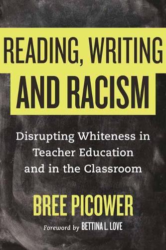 Бумажная книга «Reading, Writing, and Racism: Disrupting Whiteness in Teacher Education and in the Classroom», автор Бри Пиковер - фото №1
