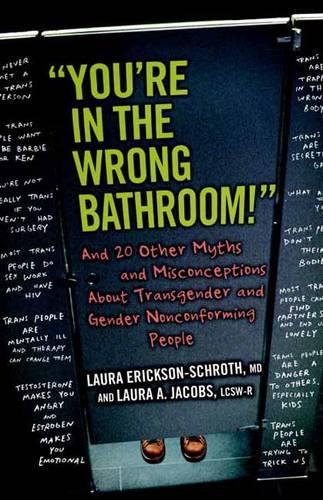 Бумажная книга «"You're in the Wrong Bathroom!": And 20 Other Myths and Misconceptions About Transgender and Gender-Nonconforming People», автор Лаура А. Джейкобс - фото №1