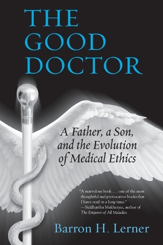 Паперова книга «The Good Doctor: A Father, a Son, and the Evolution of Medical Ethics», автор Баррон Х. Лернер - фото №1