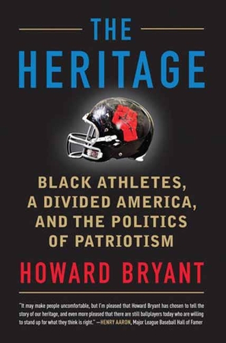 Паперова книга «The Heritage: Black Athletes, a Divided America, and the Politics of Patriotism», автор Говард Брайант - фото №1