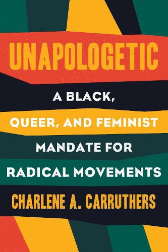 Бумажная книга «Unapologetic: A Black, Queer, and Feminist Mandate for Radical Movements», автор Шарлин Каррутерс - фото №1