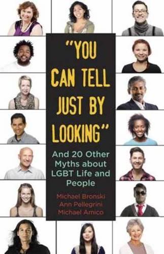 Бумажная книга «"You Can Tell Just By Looking": And 20 Other Myths about LGBT Life and People», авторов Майкл Амико, Майкл Бронски - фото №1