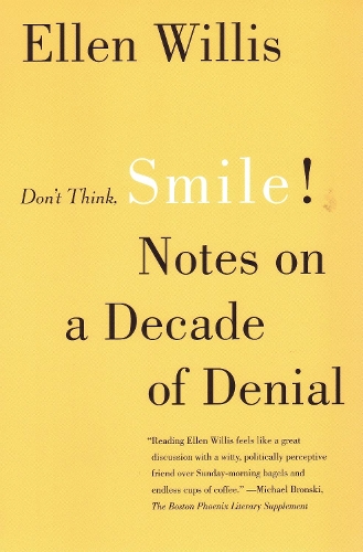 Бумажная книга «Don't Think, Smile!: Notes on a Decade of Denial», автор Эллен Уиллис - фото №1