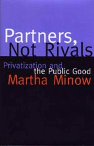 Паперова книга «Partners Not Rivals: Privatization and the Public Good», автор Марта Міноу - фото №1