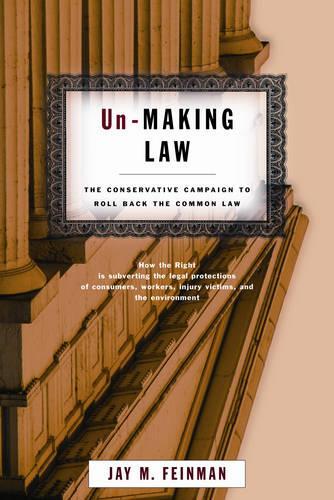 Бумажная книга «Un-Making Law: The Conservative Campaign to Roll Back the Common Law», автор Джей Файнман - фото №1