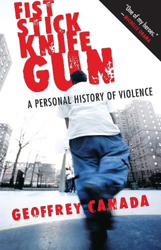 Бумажная книга «Fist Stick Knife Gun: A Personal History of Violence», автор Джеффри Канада - фото №1