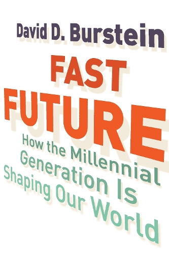 Паперова книга «Fast Future: How the Millennial Generation Is Shaping Our World», автор Девід Д. Бурштейн - фото №1