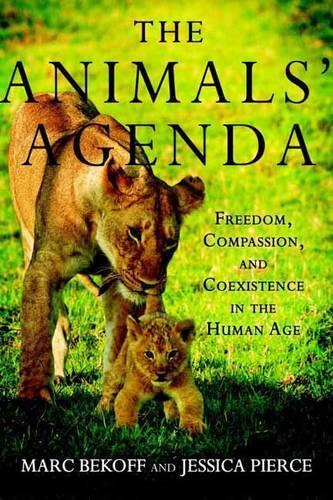 Бумажная книга «The Animals' Agenda: Freedom, Compassion, and Coexistence in the Human Age», авторов Джессика Пирс, Марк Бекофф - фото №1