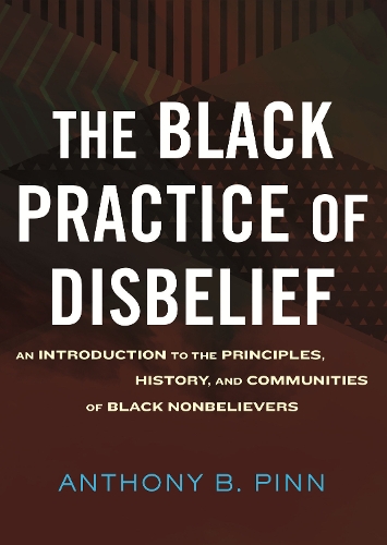 Бумажная книга «The Black Practice of Disbelief», автор Энтони Пинн - фото №1
