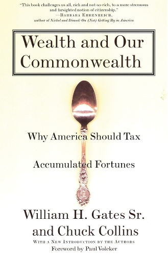 Паперова книга «Wealth and Our Commonwealth: Why America Should Tax Accumulated Fortunes», авторів Чак Коллинз, Вільям Х. Гейтс - фото №1