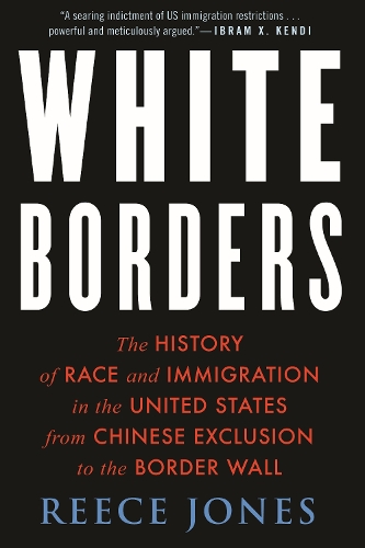 Бумажная книга «White Borders: The History of Race and Immigration in the United States from Chinese Exclusion to the Border Wall», автор Рис Джонс - фото №1