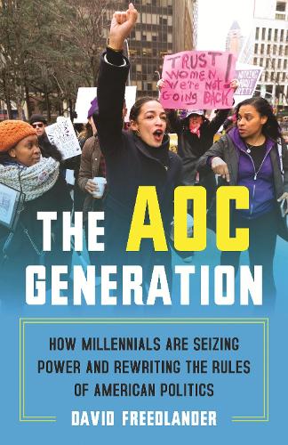Паперова книга «The AOC Generation: How Millennials Are Seizing Power and Rewriting the Rules of American Politics», автор Девід Фрідландер - фото №1