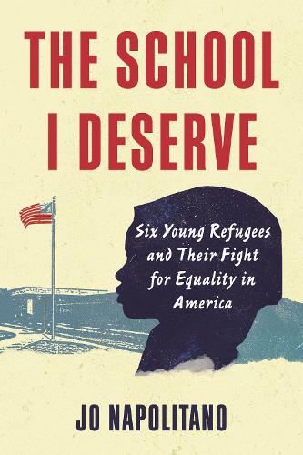 Бумажная книга «The School I Deserve: Six Young Refugees and Their Fight for Equality in America», автор Джо Наполитано - фото №1