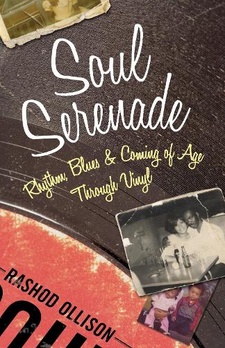 Бумажная книга «Soul Serenade: Rhythm, Blues & Coming of Age Through Vinyl», автор Рашод Оллисон - фото №1