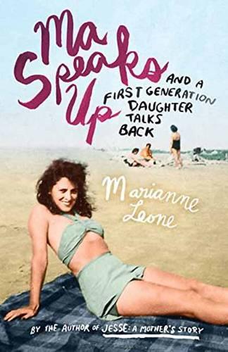 Бумажная книга «Ma Speaks Up: And a First-Generation Daughter Talks Back», автор Марианна Леоне - фото №1