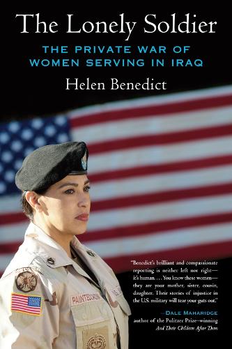 Паперова книга «The Lonely Soldier: The Private War of Women Serving in Iraq», автор Гелен Бенедикт - фото №1