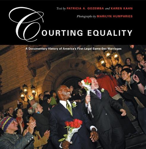 Бумажная книга «Courting Equality: A Documentary History of America's First Legal Same-Sex Marriages», авторов Карен Кан, Патриция А. Гоземба - фото №1