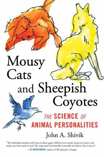 Бумажная книга «Mousy Cats and Sheepish Coyotes: The Science of Animal Personalities», автор Джон Шивик - фото №1