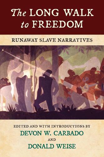 Бумажная книга «The Long Walk to Freedom: Runaway Slave Narratives», автор Девон В. Карбадо - фото №1