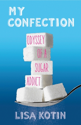 Бумажная книга «My Confection: Odyssey of a Sugar Addict», автор Лиза Котин - фото №1