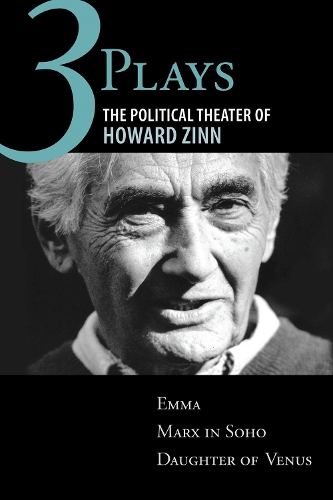 Бумажная книга «Three Plays: The Political Theater of Howard Zinn: Emma, Marx in Soho, Daughter of Venus», автор Говард Зинн - фото №1