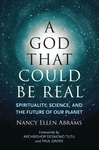 Бумажная книга «A God That Could Be Real: Spirituality, Science, and the Future of Our Planet», автор Нэнси Эллен Абрамс - фото №1