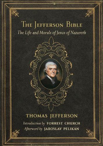 Бумажная книга «The Jefferson Bible: The Life and Morals of Jesus of Nazareth», автор Томас Джефферсон - фото №1