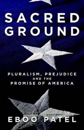 Бумажная книга «Sacred Ground: Pluralism, Prejudice, and the Promise of America», автор Эбу Патель - фото №1