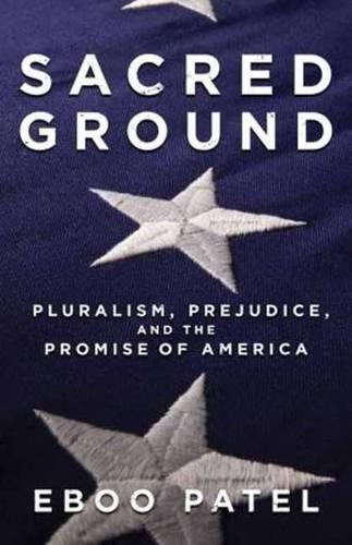 Бумажная книга «Sacred Ground: Pluralism, Prejudice, and the Promise of America», автор Эбу Патель - фото №1