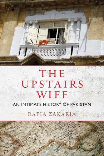 Паперова книга «The Upstairs Wife: An Intimate History of Pakistan», автор Рафіа Закарія - фото №1
