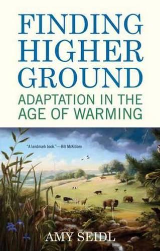 Паперова книга «Finding Higher Ground: Adaptation in the Age of Warming», автор Емі Зайдль - фото №1