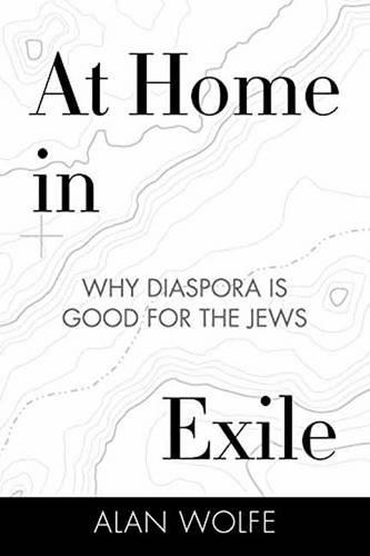 Бумажная книга «At Home in Exile: Why Diaspora Is Good for the Jews», автор Алан Вулф - фото №1